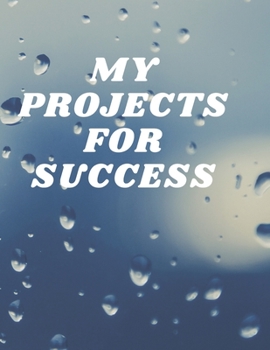 Paperback My Projects for Success: Motivational Notebook, Project Notebook, Task List Manager Book