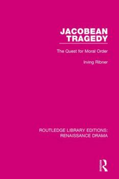 Paperback Jacobean Tragedy: The Quest for Moral Order Book