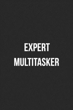 Expert Multitasker: Blank Lined Journal For Receptionist, Secretary, Scheduler Coworker Gag Gift