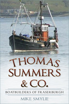 Paperback Thomas Summers & Co.: Boatbuilders of Fraserburgh Book