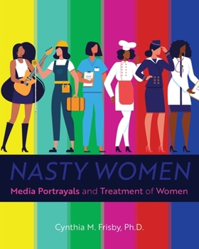 Paperback Nasty Women: Media Portrayals and Treatment of Women Book