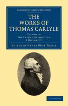 The Works of Thomas Carlyle: Volume 4, the French Revolution: A History III