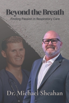 Paperback Beyond The Breath: Finding Passion in Respiratory Care Book