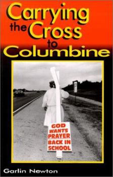 Paperback Carrying the Cross to Columbine Book