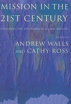 Paperback Mission in the Twenty-First Century: Exploring the Five Marks of Global Mission Book