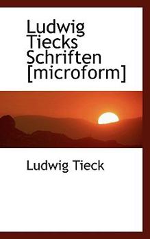 Paperback Ludwig Tiecks Schriften [Microform] [German] Book