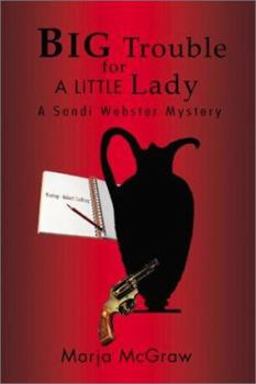 Big Trouble for a Little Lady: A Sandi Webster Mystery (Sandi Webster Mysteries) - Book  of the Sandi Webster Mystery
