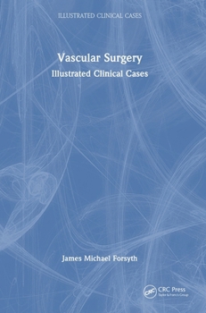 Hardcover Vascular Surgery:: Illustrated Clinical Cases Book