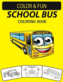 Paperback School Bus Coloring Book: School Buses Transportation Coloring Book, Perfect for Little Kids Ages 2-4 & Ages 4-8 Book