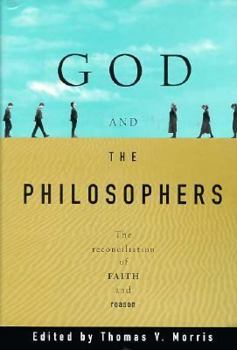 Hardcover God and the Philosophers: The Reconciliation of Faith and Reason Book