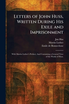 Paperback Letters of John Huss, Written During His Exile and Imprisonment Book