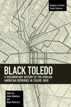Paperback Black Toledo: A Documentary History of the African American Experience in Toledo, Ohio Book