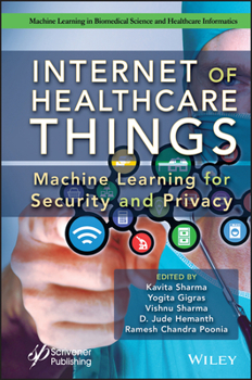 Hardcover Internet of Healthcare Things: Machine Learning for Security and Privacy Book