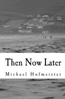 Paperback Then Now Later Book