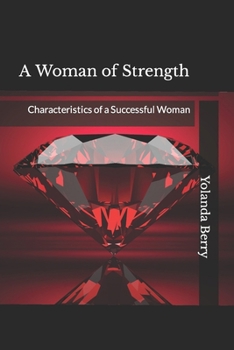 Paperback A Woman of Strength: Characteristics of a Successful Woman Book