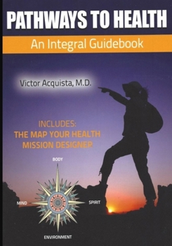 Paperback Pathways to Health: An Integral Guidebook Book
