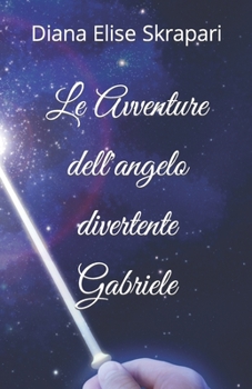 Le Avventure dell'angelo divertente Gabriele