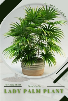 Paperback lady palm plant: Plant Guide Book