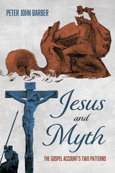 Hardcover Jesus and Myth: The Gospel Account's Two Patterns Book