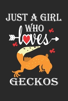 Paperback Just a Girl Who Loves Geckos: Gift for Geckos Lovers, Geckos Lovers Journal / Notebook / Diary / Birthday Gift Book