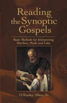 Paperback Reading the Synoptic Gospels: Basic Methods for Interpreting Matthew, Mark, and Luke Book