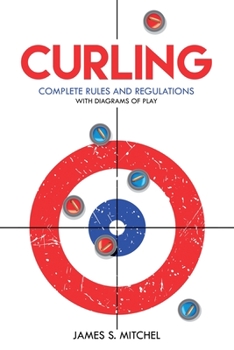 Paperback Curling: Complete Rules and Regulations, With Diagrams of Play Book