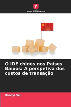 Paperback O IDE chinês nos Países Baixos: A perspetiva dos custos de transação [Portuguese] Book