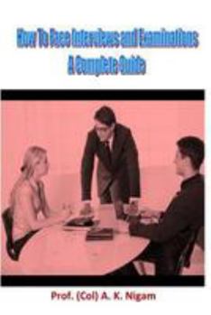 Paperback How to Face Interviews and Examinations: A Complete Guide Book