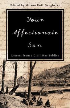 Paperback Your Affectionate Son: Letters from a Civil War Soldier Book