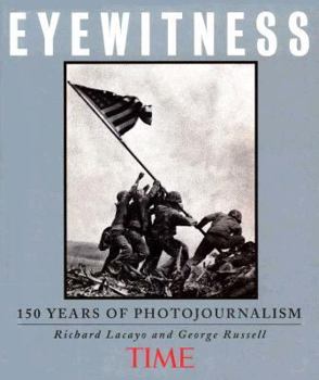 Hardcover Time Eyewitness: 150 Years of Photojournalism Book