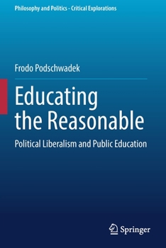 Paperback Educating the Reasonable: Political Liberalism and Public Education Book