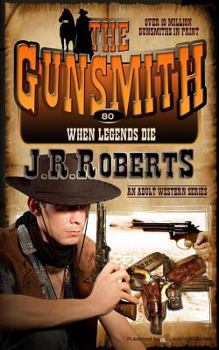 When Legends Die - Book #80 of the Gunsmith