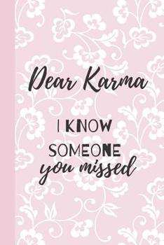 Paperback Dear Karma: Notebook for Expressive Writing after Breakup, Separation or Divorce Book