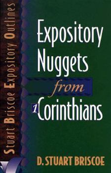 Expository Nuggets from 1 Corinthians (Briscoe, D. Stuart. Stuart Briscoe Expository Outlines.)