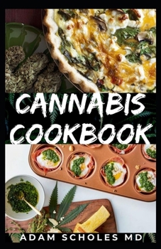 Paperback Cannabis Cookbook: The Ultimate Cannabis Desert and Candy Recipe Book, Quick and Simple Medical Marijuana Edible Recipes Book
