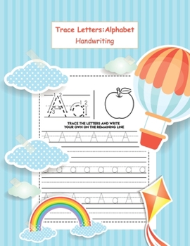 Trace Letters Alphabet: Practice for Kids with Pen Control, Line Tracing, Letters, and More | Preschool writing Workbook with Sight words for Pre K, ... and Kids Ages 3-7 : Handwriting Practice