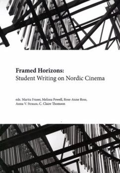 Paperback Framed Horizons: Student Writing on Nordic Cinema Book