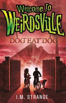 Paperback Welcome to Weirdsville: Dog Eat Dog Book