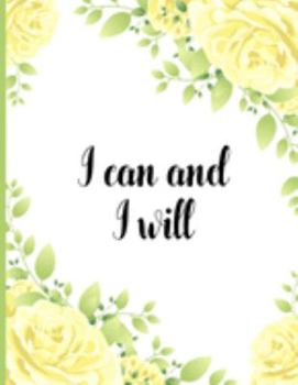I Can And I Will: Journals to Write In For Women 8.5 x 11 Yellow Rose Inspirational Daily Notebook
