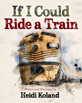 Paperback If I Could Ride a Train Book
