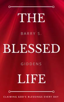 Paperback The Blessed Life: Claiming God's Blessings Every Day Book