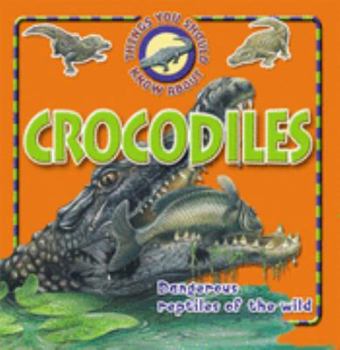 Paperback 10 Things You Should Know About Crocodiles (Things You Should Know About...) Book