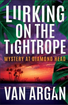 Paperback Lurking on the Tightrope: Mystery at Diamond Head Book