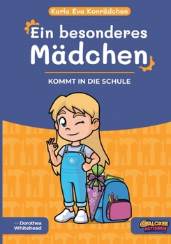 Paperback Karla Eva Konrädchen. Ein besonderes Mädchen: Kommt in die Schule [German] Book
