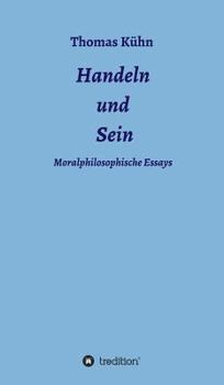 Hardcover Handeln und Sein: Moralphilosophische Essays [German] Book