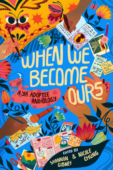 Hardcover When We Become Ours: A YA Adoptee Anthology Book