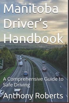 Paperback Manitoba Driver's Handbook: A Comprehensive Guide to Safe Driving Book