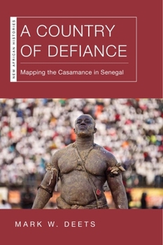Hardcover A Country of Defiance: Mapping the Casamance in Senegal Book