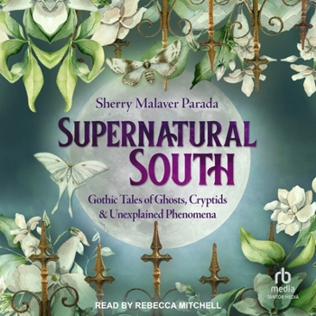 Audio CD Supernatural South: Gothic Tales of Ghosts, Cryptids & Unexplained Phenomena Book