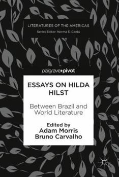 Hardcover Essays on Hilda Hilst: Between Brazil and World Literature Book